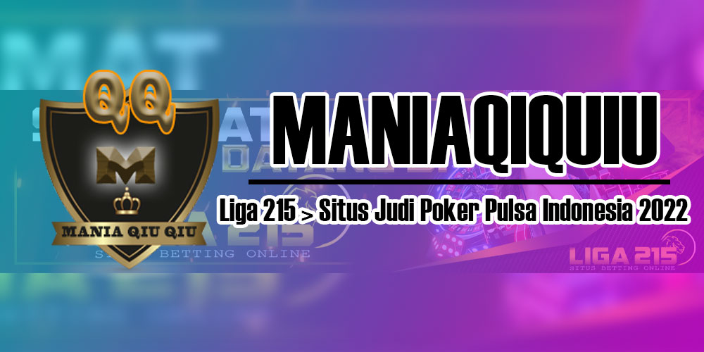 Liga-215-Situs-Judi-Poker-Pulsa-Indonesia-2022